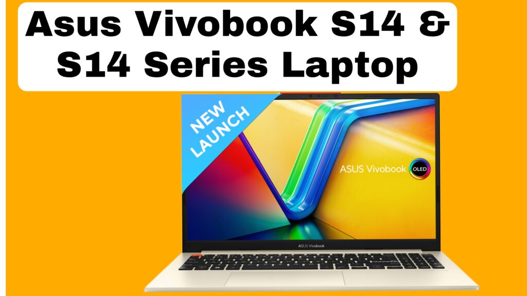 Asus Vivobook S14 & S16 Series Laptop